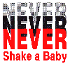 Never Shake a Baby