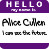 Hello my Name is Alice Cullen