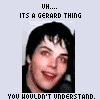 its a Gerard thing